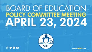 NHCS Board of Ed Policy Committee Meeting  April 23 2024 [upl. by Ik711]