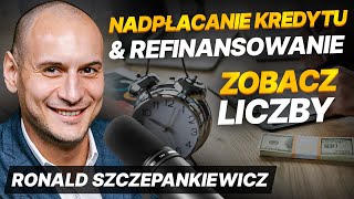 Spłacasz kredyt Zobacz jak zmniejszyć odsetki o ponad 100 tysięcy  Ronald Szczepankiewicz [upl. by Ariane]