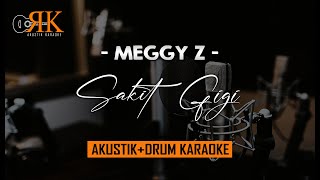 Sakit Gigi  Meggy Z  AkustikDrum Karaoke [upl. by Irroc]