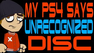 My PS4 Says Unrecognized Disc [upl. by Odlanra75]