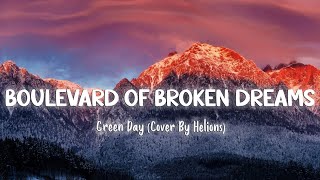 Boulevard Of Broken Dreams  Green Day Cover By Helions LyricsVietsub [upl. by Airdnua]