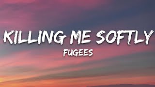 Fugees  Killing Me Softly Lyrics [upl. by Paulie426]