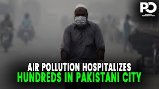 Lahore Air Pollution Crisis Hundreds Hospitalized as Smog Chokes the City  Pakistan Observer [upl. by Notnyw]