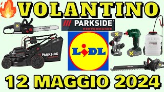 🔥 VOLANTINO LIDL PARKSIDE FINO AL 12 MAGGIO 2024 performance giardino FaiDaTe lidl [upl. by Lefton]