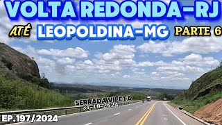 VOLTA REDONDARJ ATÉ LEOPOLDINAMG PARTE 6 voltaredondarj rodoviadoaço br393 leopoldinamg br116 [upl. by Guod]