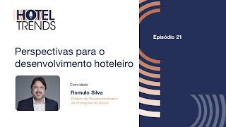 Hotel Trends Perspectivas para o desenvolvimento hoteleiro com Romulo Silva Accor [upl. by Rennie39]