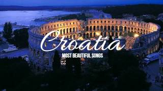 Most Beautiful Croatian Songs Pt I [upl. by Levins]