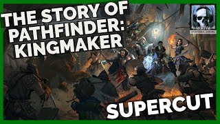 The Story Of Pathfinder Kingmaker  Supercut [upl. by Karissa]