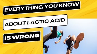 Why Everything You Know About Lactic Acid Is Wrong [upl. by Nygem]