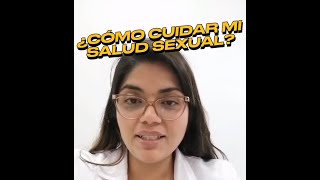 ¿Cómo cuidar de mi salud sxual [upl. by Walcott]