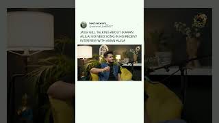 Jassi Gill talk to quot Karan aujla quot no need song new podcast with aman aujla karanaujla jassigill [upl. by Jana278]