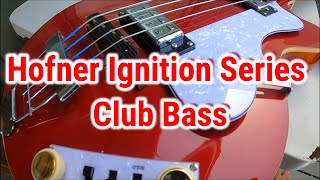 HOFNER IGNITION CLUB BASSMy first Bass  Love it [upl. by Jauch483]