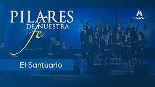 El Santuario  Coro de Cámara UNACH Álbum Pilares de nuestra fe [upl. by Llovera]