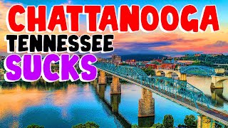 TOP 10 Reasons why CHATTANOOGA TENNESSEE is the WORST city in the US [upl. by Notlih982]