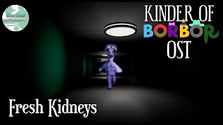 Kinder Of Borbor OST  Fresh Kidneys [upl. by Ttnerb]