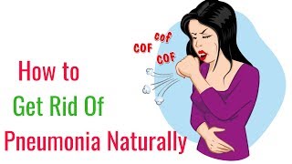 How to Get Rid of Pneumonia Naturally  Home Remedies [upl. by Murray]