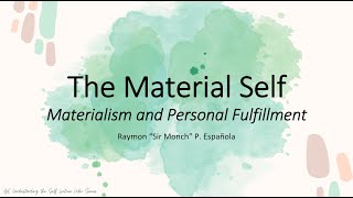 The Material Self Materialism amp Fulfillment USELF Understanding the Self Lecture Video 7 of 10 [upl. by Liberati480]