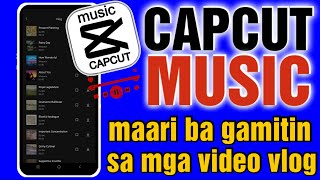 Maari ba gamitin ang music sa CAPCUT app video editor para sa vlog or video 2023 [upl. by Dylan]