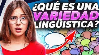 🌎🗣️ Variedades Lingüísticas  Significado y ¡Descubre la Riqueza de la Diversidad Lingüística 📚🌟 [upl. by Oeflein]