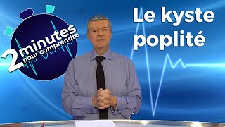 Le kyste poplité  2 minutes pour comprendre [upl. by Anoirtac]