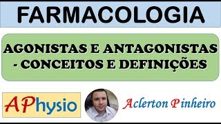 Farmacodinâmica  Agonistas e Antagonistas  Conceitos e definições [upl. by Herzen]