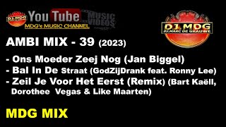 AMBI MIX  39  Ons Moeder Zeej Nog Bal In De Straat Zeil Je Voor Het Eerst Remix MDG MIX [upl. by Armil431]