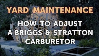 How to Adjust a Briggs amp Stratton Carburetor [upl. by Erbes]