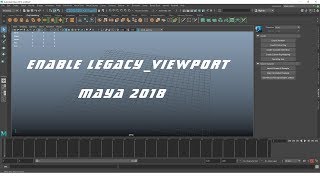 Maya 2018 Add Default Legacy ViewPort [upl. by Beutler876]