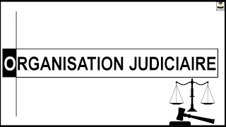 LORGANISATION JUDICIAIRE [upl. by Halimeda960]