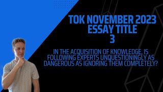 TOK November 2023 Essay Title 3 [upl. by Eliason]