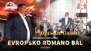 Part 7  EVROPSKO ROMANO BAL 13012024  Dzemail Gashi  Org Partija ROM [upl. by Leahplar]