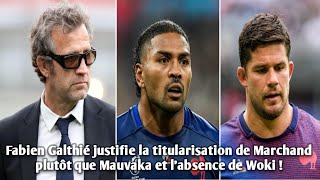 Fabien Galthié justifie la titularisation de Marchand plutôt que Mauvaka et l’absence de Woki [upl. by Nahpets]