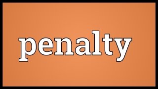 Penalty Meaning [upl. by Joslyn430]