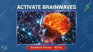 Activate Brainwaves  Boost Brain Power  Enhance Logic Focus amp Analytical Thinking  40 Hz [upl. by Ennoved54]