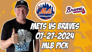 New York Mets vs Atlanta Braves 72724 MLB Pick amp Prediction  MLB Betting Tips [upl. by Kreager]