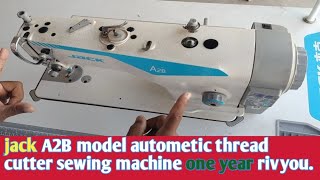 jack A2B model autometic thread cutter sewing machine one year rivyounewsilaimachinetailoring [upl. by Mattland]