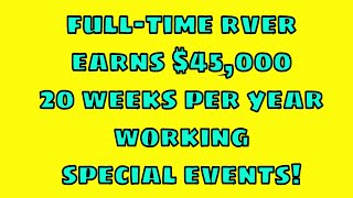 Seasonal Jobs for RVers How I Make Over 45000 in 20 Weeks Working at Special Events [upl. by Madaih89]