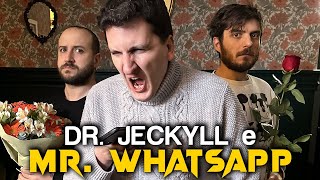 DOTTOR JEKYLL E MR WHATSAPP [upl. by Dustin520]