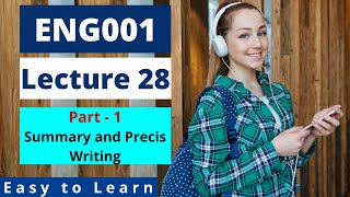 ENG001  Lecture 28  Part 1  Summary and Precis Writing  UrduHindi  EasyLearning [upl. by Aihsiyt698]