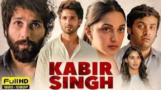 Kabir Singh 2019  Shahid Kapoor Kiara Advani  Facts and Review [upl. by Itsirc483]