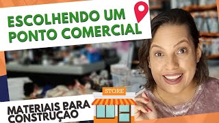 COMO ESCOLHER UM BOM PONTO COMERCIAL para loja de materiais para construção e ferragens [upl. by Otsedom]