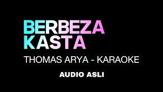 THOMAS ARYA  BERBEZA KASTA KARAOKE AUDIO ASLI [upl. by Zobkiw]