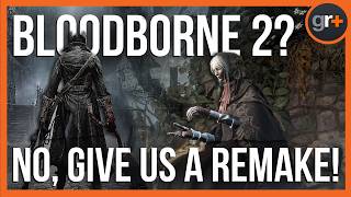 Forget about Bloodborne 2  give us a remake by Bluepoint first [upl. by Ardrey]