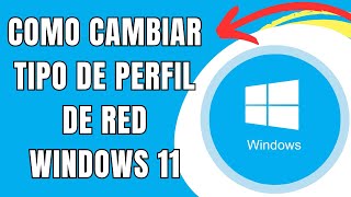 COMO CAMBIAR TIPO DE PERFIL DE RED EN WINDOWS 11 🟢 [upl. by Grose]