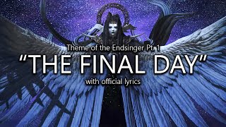 quotThe Final Dayquot Endsinger Theme Pt 1 with Official Lyrics  Final Fantasy XIV [upl. by Syned]