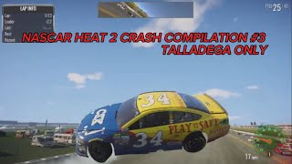 NASCAR HEAT 2 CRASH COMPILATION 3 TALLADEGA ONLY [upl. by Hnacogn]