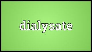 Dialysate Meaning [upl. by Emmer664]