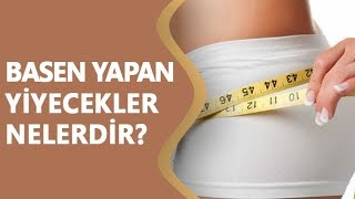 Basen Yapan Yiyecekler Nelerdir [upl. by Ferguson]