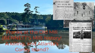 Bennet’s Mill in Fayetteville GA A killing in 1907 and Atlanta’s Coney Island [upl. by Aria]