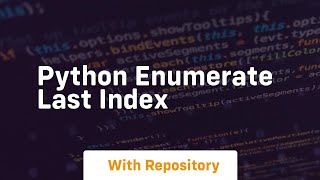 python enumerate last index [upl. by Pascal]